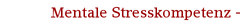 Mentale Stresskompetenz -
